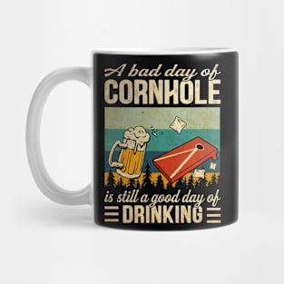 A bad day of Cornhole is still a good day of drinking Funny Mug